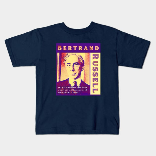 Bertrand Russell quote: Bad philosophers may have a certain influence; Kids T-Shirt by artbleed